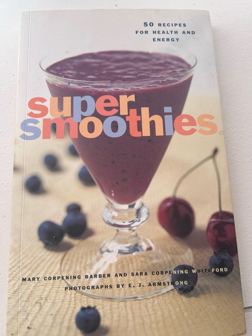 Super Smoothies 50 Recipes for Health & Energy